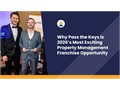 Why Pass the Keys Is 2026’s Most Exciting Property Management Franchise Opportunity