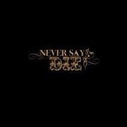 never say die tattoo - 1